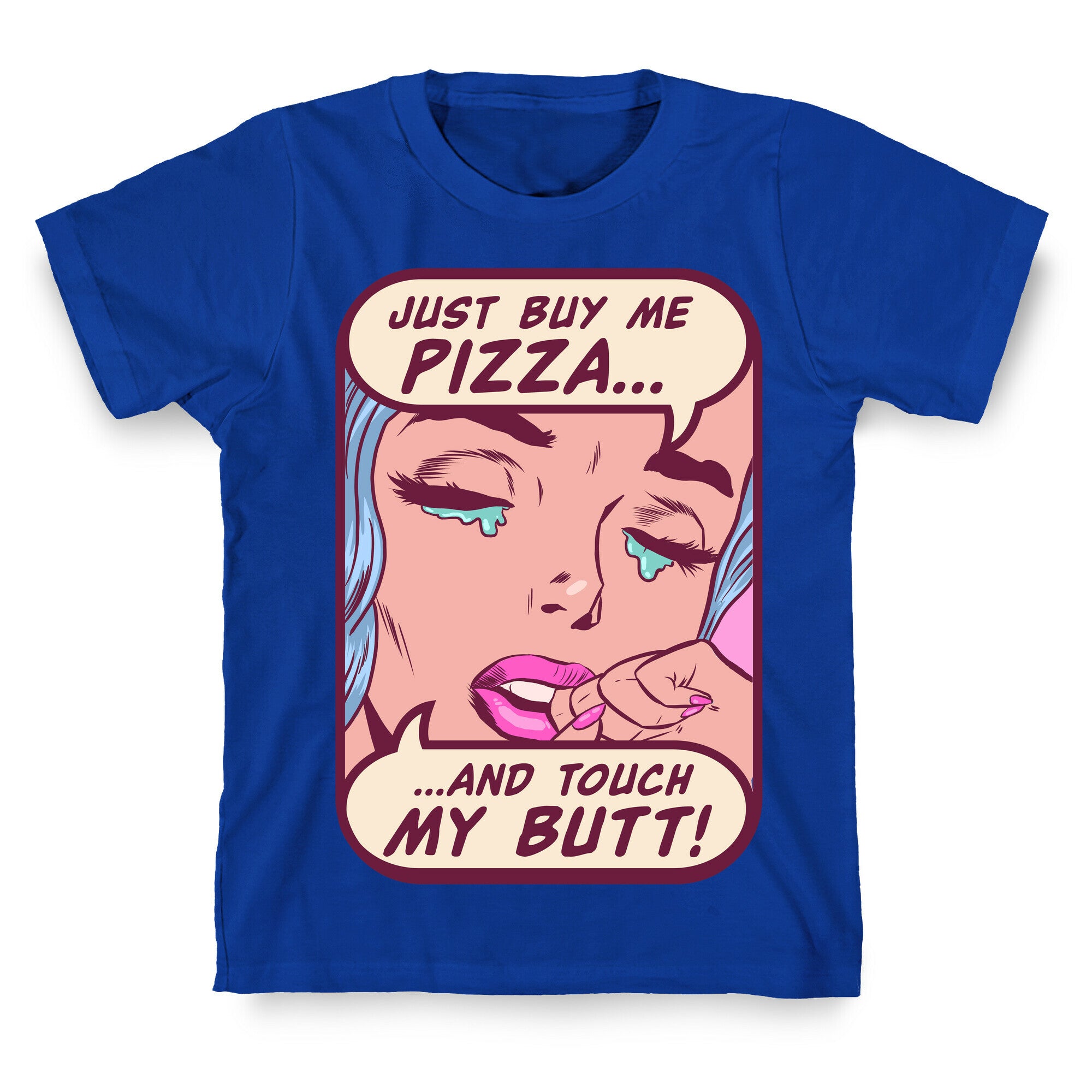 Just Buy My Pizza And Touch My Butt- vintage comics T-Shirt